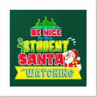 Be nice to the Student Santa is watching gift idea Posters and Art